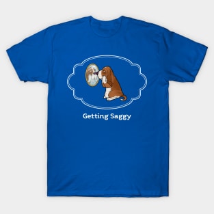 Getting Saggy T-Shirt